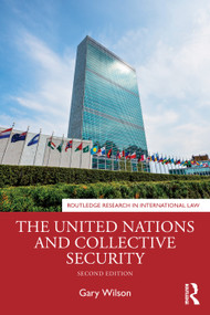 The United Nations and Collective Security by Gary Wilson, 9781032854243