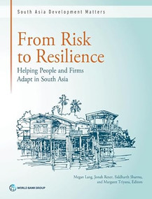 From Risk to Resilience (Helping People and Firms Adapt in South Asia) by Megan Lang, 9781464821523