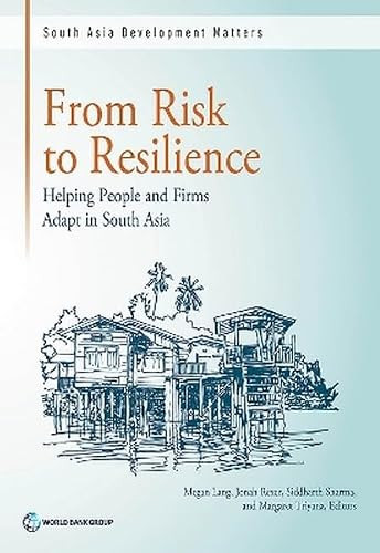 From Risk to Resilience (Helping People and Firms Adapt in South Asia) by Megan Lang, 9781464821523