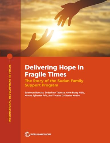 Delivering Hope in Fragile Times (The Story of the Sudan Family Support Program) by Suleiman Namara, 9781464823022
