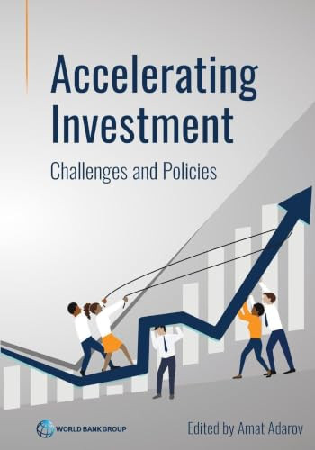 Accelerating Investment (Challenges and Policies) by Amat Adarov, 9781464823046