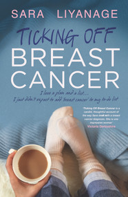 Ticking off Breast Cancer by Sara Liyanage, 9781999300692