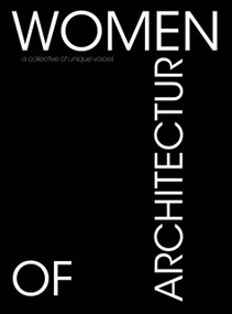 Women of Architecture (a collective of unique voices) by Beth Benton Buckley, 9798987339145
