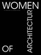 Women of Architecture (a collective of unique voices) by Beth Benton Buckley, 9798987339145