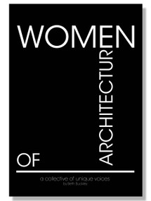 Women of Architecture (a collective of unique voices) by Beth Benton Buckley, 9798987339145