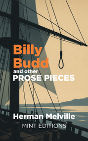 Billy Budd and other Prose Pieces - 9798888975725 by Herman Melville, Mint Editions