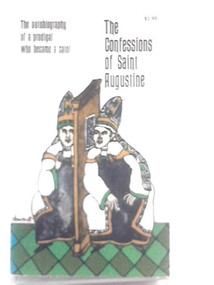 The Confessions of Saint Augustine - 9798888976586 by Augustine of Hippo, E.B. Pusey, Mint Editions
