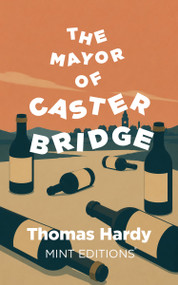 The Mayor of Casterbridge - 9798888976661 by Thomas Hardy, Mint Editions