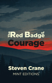 The Red Badge of Courage - 9798888976753 by Stephen Crane, Mint Editions