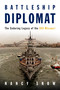 Battleship Diplomat (The Enduring Legacy of the USS Missouri) by Nancy Snow, 9798899190230