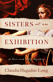 Sisters at an Exhibition (A Zara and Lilly Mystery) by Claudia Hagadus Long, 9798897400225
