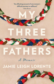 My Three Fathers (A Memoir) by Jamie Leigh Lorente, 9798897400287