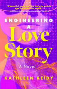 Engineering a Love Story (A Novel) by Kathleen Reidy, 9798897400300
