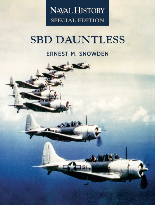 SBD Dauntless (Naval History Special Edition) by Ernest M. Snowden, 9798892410625