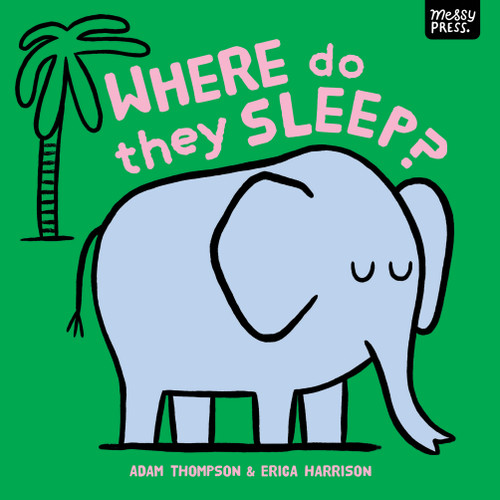 Where Do They Sleep? by Adam Thompson, Erica Harrison, 9781067098537