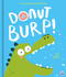 Donut Burp! (A scratch-and-sniff book!) by Seb Davey, Alex Willmore, 9781836161493