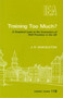 Training Too Much? (Sceptical Look at the Economics of Skill Provision in the UK) by J. R. Shackleton, 9780255363075