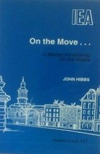 On the Move.... (Market for Mobility on the Roads) by John Hibbs, 9780255363198