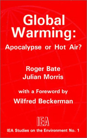 Global Warming (Apocalypse or Hot Air?) by Roger Bate, Julian Morris, 9780255363310