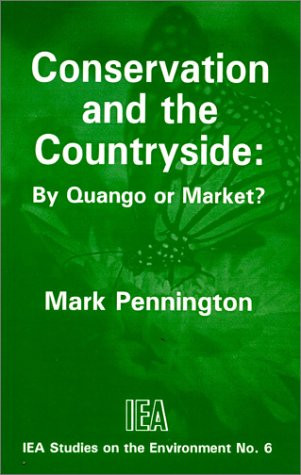 Conservation and the Countryside (By Quango or Market?) by Mark Pennington, 9780255363792