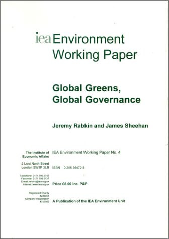 Global Greens, Global Governance by Jeremy A. Rabkin, James J. Sheehan, 9780255364720
