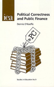 Political Correctness and Public Finance by Dennis O'Keeffe, 9780255364782