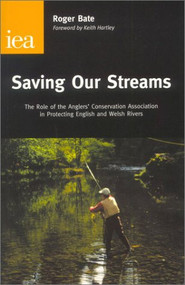 Saving Our Streams by Roger Bate, 9780255364942