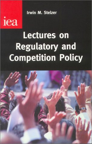 Lectures on Regulatory and Competition Policy by M. Stelzer, Irwin, 9780255365116