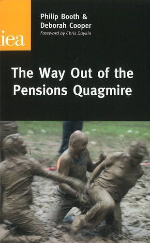 Way Out of the Pensions Quagmire by Philip Booth, Deborah Cooper, 9780255365178
