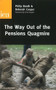 Way Out of the Pensions Quagmire by Philip Booth, Deborah Cooper, 9780255365178