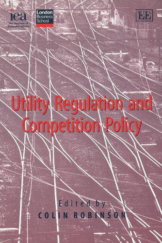 Utility Regulation and Competition Policy by Colin Robinson, 9780255365239