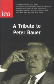 Tribute to Peter Bauer by Peter Bauer, John Del Blundell, 9780255365314