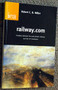 railway.com (Parallels Between the Early British Railways and the ICT Revolution) by Robert C. B. Miller, 9780255365345