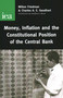 Money, Inflation and the Constitutional Position of Central Bank by Milton Friedman, Charles A. E. Goodhart, 9780255365383