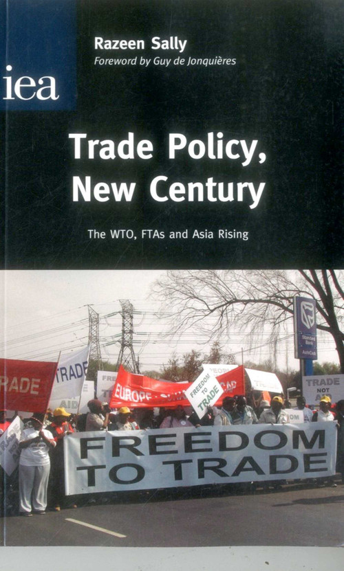 Trade Policy, New Century (The WTO, FTAs and Asia Rising) by Razeen Sally, 9780255365444
