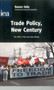 Trade Policy, New Century (The WTO, FTAs and Asia Rising) by Razeen Sally, 9780255365444