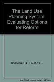 Land Use Planning System (Evaluating Options for Reform) by J. T. Corkindale, 9780255365505