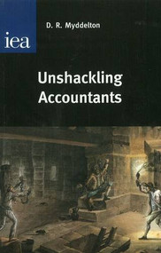 Unshackling Accountants by D. R. Del Myddelton, 9780255365598