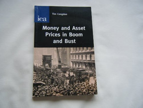 Money and Asset Prices in Boom and Bust by Tim Congdon, 9780255365703