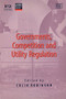 Governments, Competition and Utility Regulation by Colin Robinson, 9780255365741