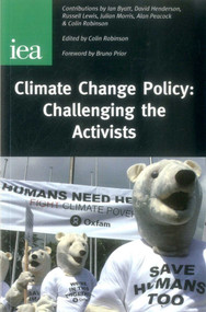 Climate Change Policy (Challenging the Activists) by Colin Robinson, 9780255365956