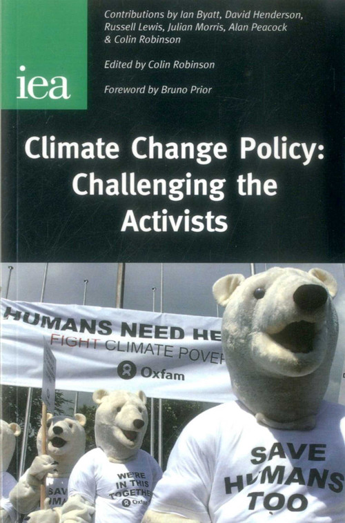 Climate Change Policy (Challenging the Activists) by Colin Robinson, 9780255365956