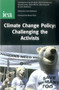 Climate Change Policy (Challenging the Activists) by Colin Robinson, 9780255365956