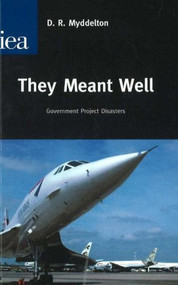 They Meant Well (Government Project Disasters) by D. R. Mydleton, 9780255366014