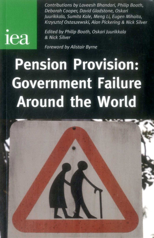Pension Provision (Government Failure Around the World) by Philip Booth, Nick Silver, 9780255366021