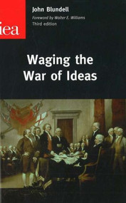 Waging the War of Ideas by John Del Blundell, Walter E. Williams, 9780255366069