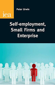 Self Employment (Ladder of Opportunity or Employment Ghetto) by Peter Unwin, 9780255366106