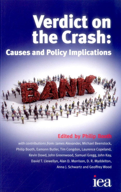 Verdict on the Crash (Causes and Policy Implications) by Philip Booth, 9780255366359