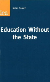 Education without the State by James Tooley, 9780255366410