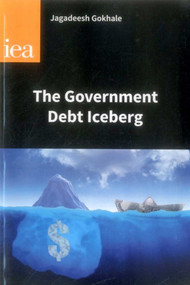 Government Debt Iceberg by Jagadeesh Gokhale, 9780255366663